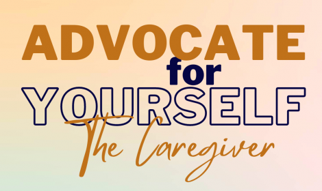 Six Ways to Advocate for Yourself, The Caregiver, at Work