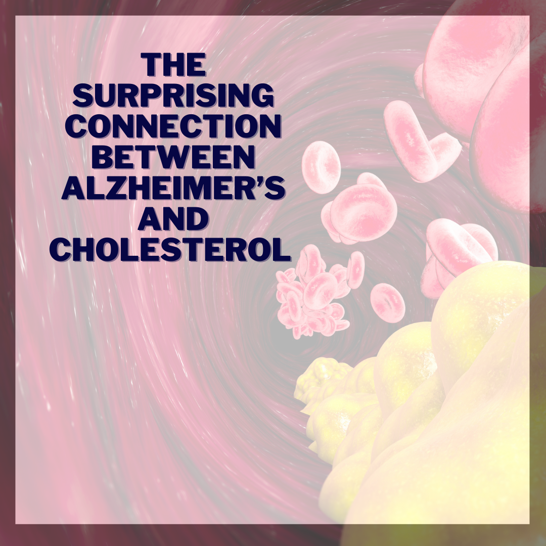 The Surprising Connection Between Alzheimer's and Cholesterol